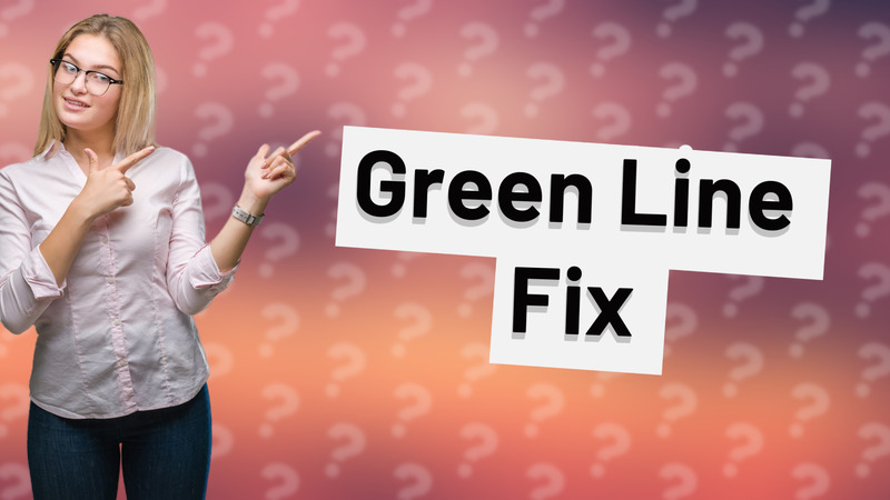 Green Line Fix