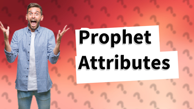 Prophet Attributes
