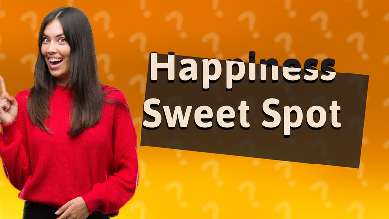 Happiness Sweet Spot