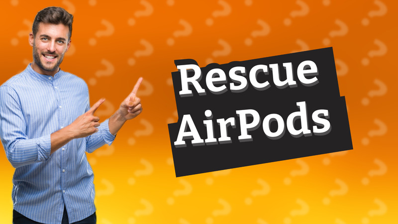 Rescue AirPods