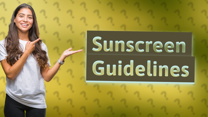 Sunscreen Guidelines
