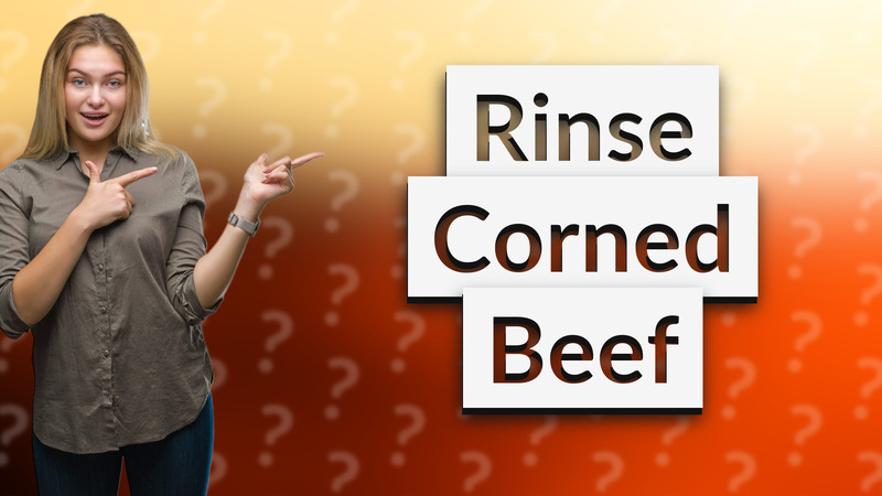 Rinse Corned Beef