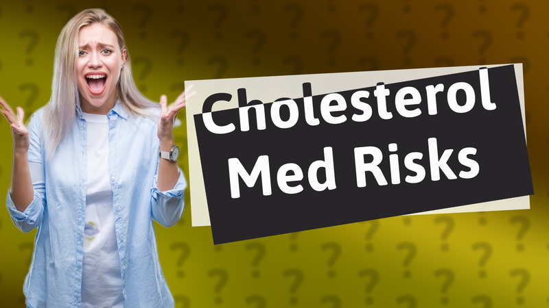 Cholesterol Med Risks