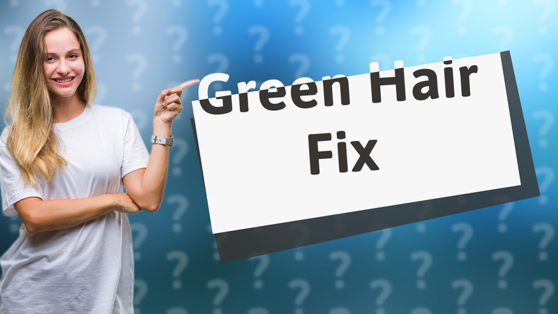 Green Hair Fix