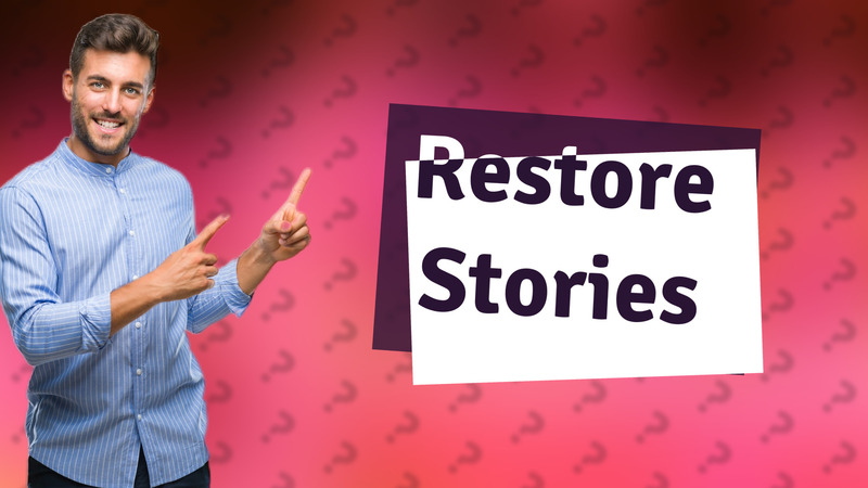 Restore Stories