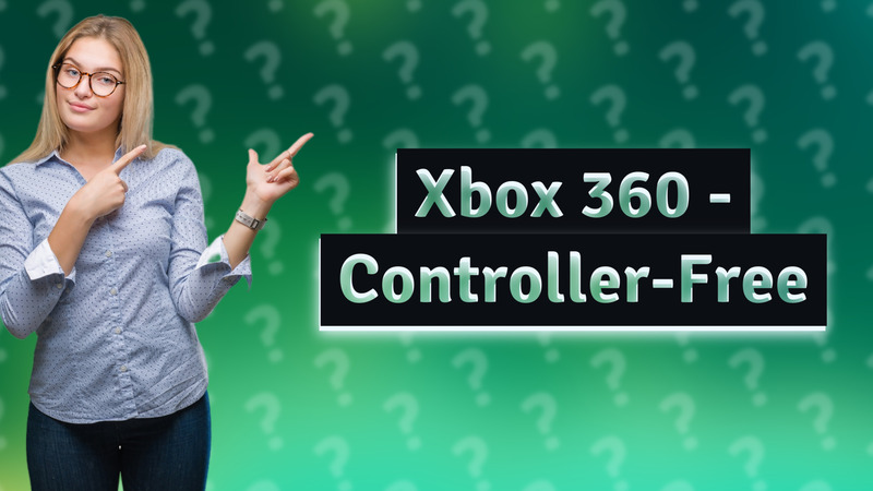 Xbox 360 - Controller-Free