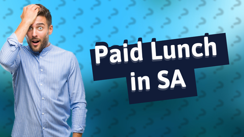 Paid Lunch in SA