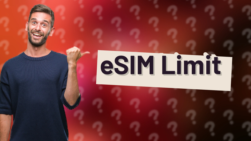 eSIM Limit