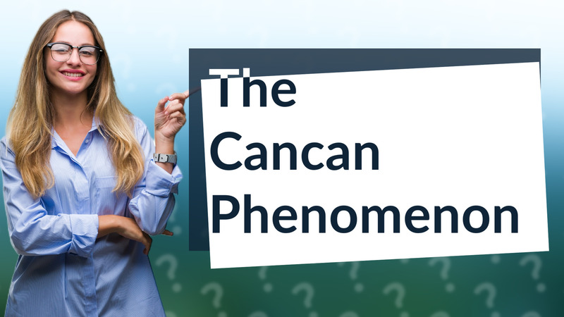 The Cancan Phenomenon