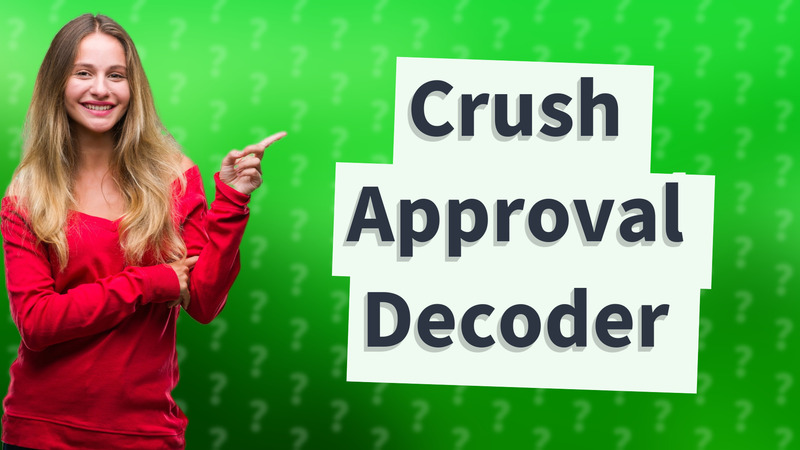 Crush Approval Decoder