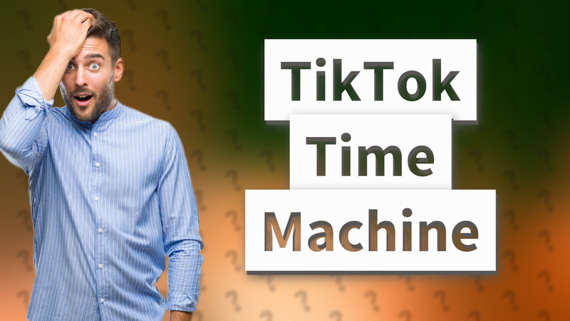 TikTok Time Machine