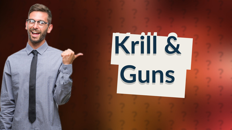 Krill & Guns