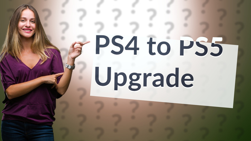 PS4 to PS5 Upgrade