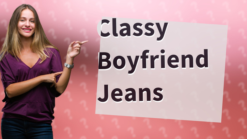 Classy Boyfriend Jeans