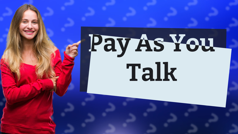 Pay As You Talk