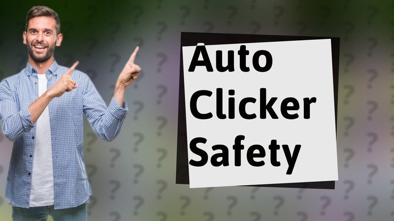 Auto Clicker Safety