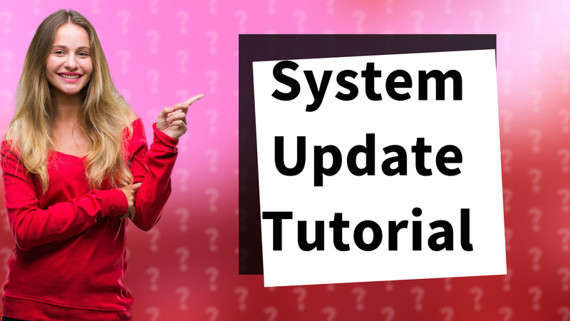 System Update Tutorial