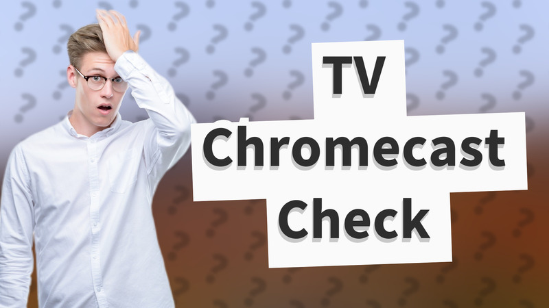 TV Chromecast Check