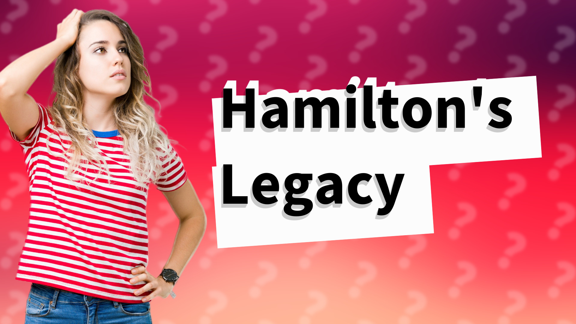 Hamilton's Legacy