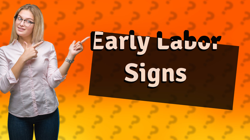 Early Labor Signs