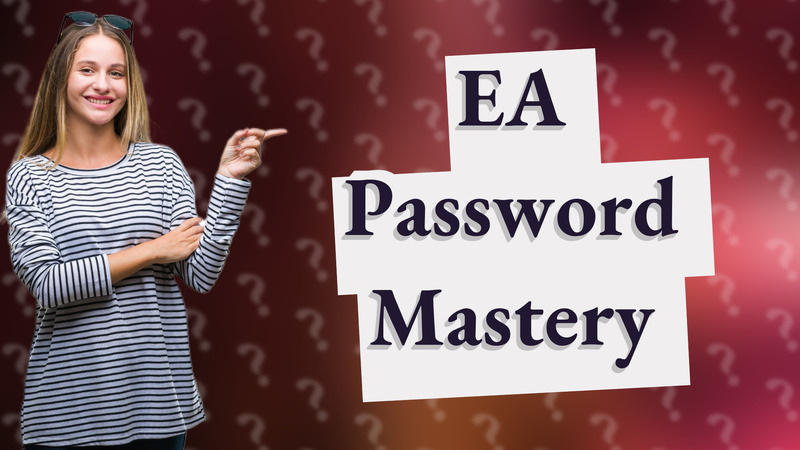 EA Password Mastery