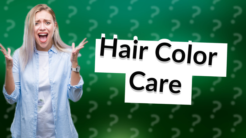Hair Color Care