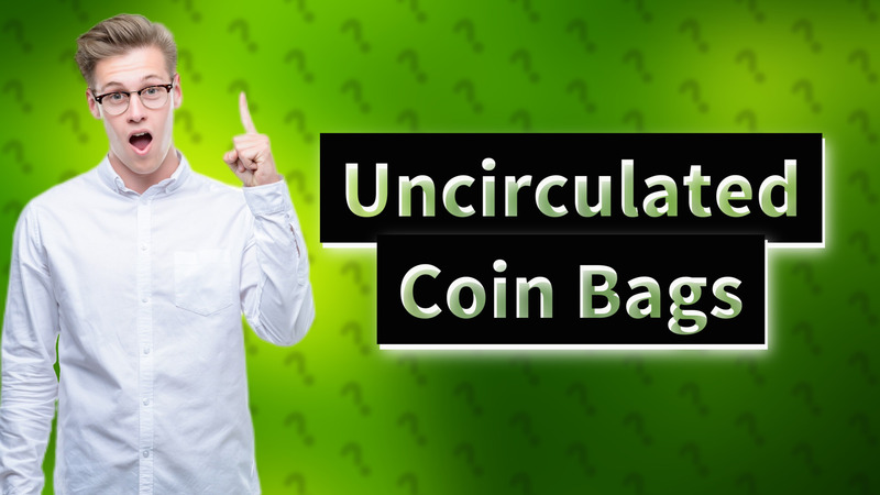 Uncirculated Coin Bags