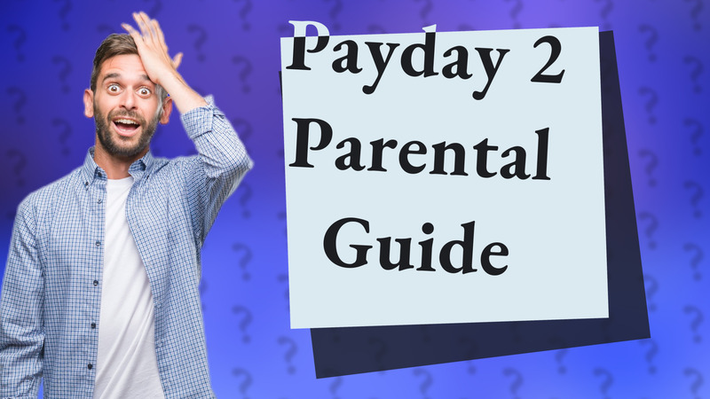 Payday 2 Parental Guide