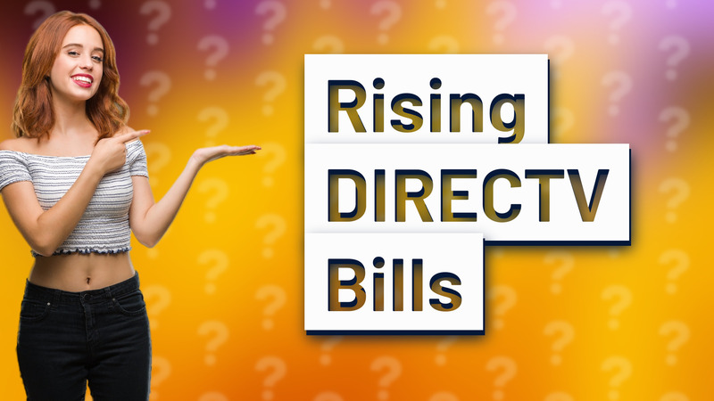 Rising DIRECTV Bills