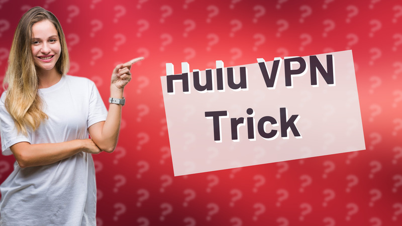 Hulu VPN Trick