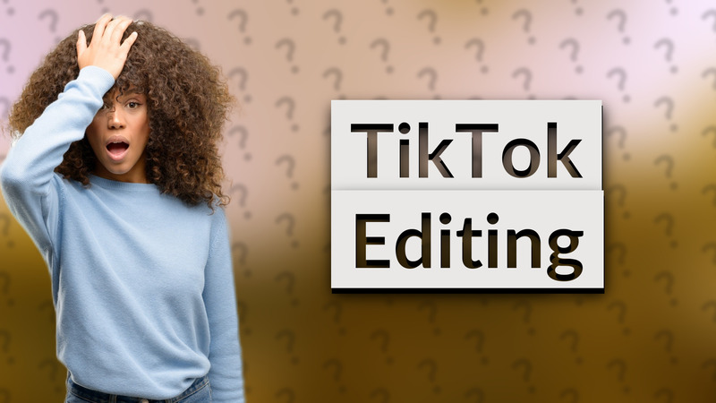 TikTok Editing