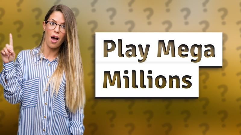 Play Mega Millions