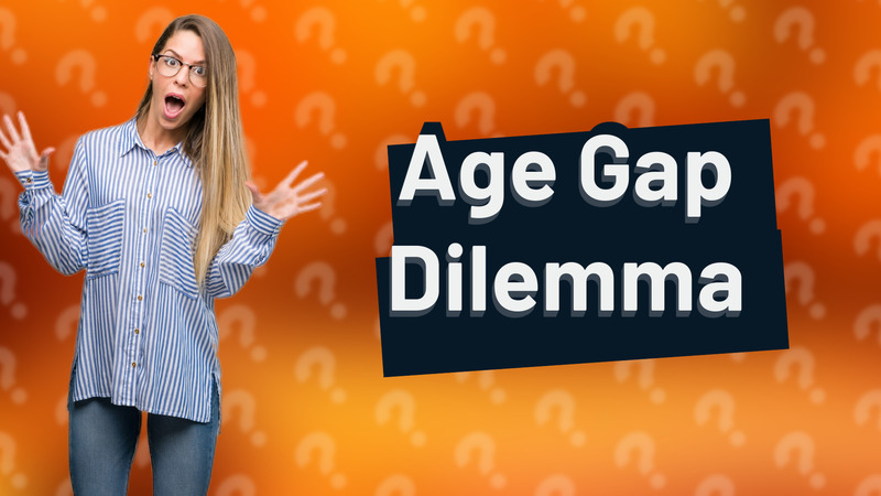 Age Gap Dilemma