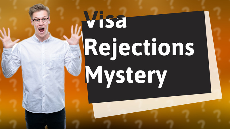 Visa Rejections Mystery