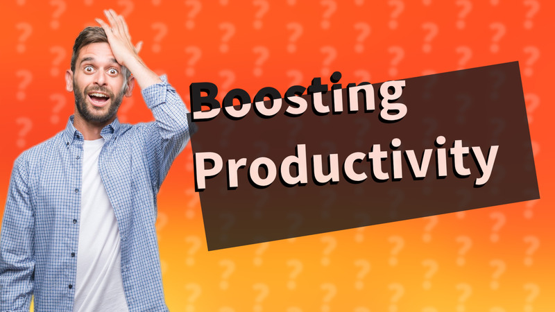 Boosting Productivity