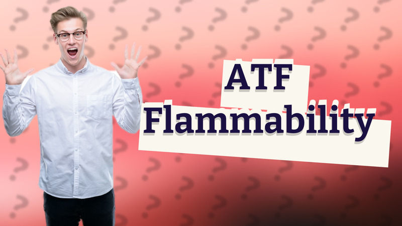 ATF Flammability