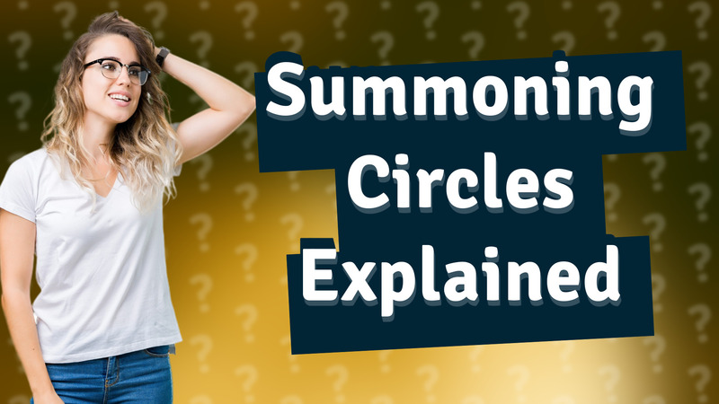 Summoning Circles Explained