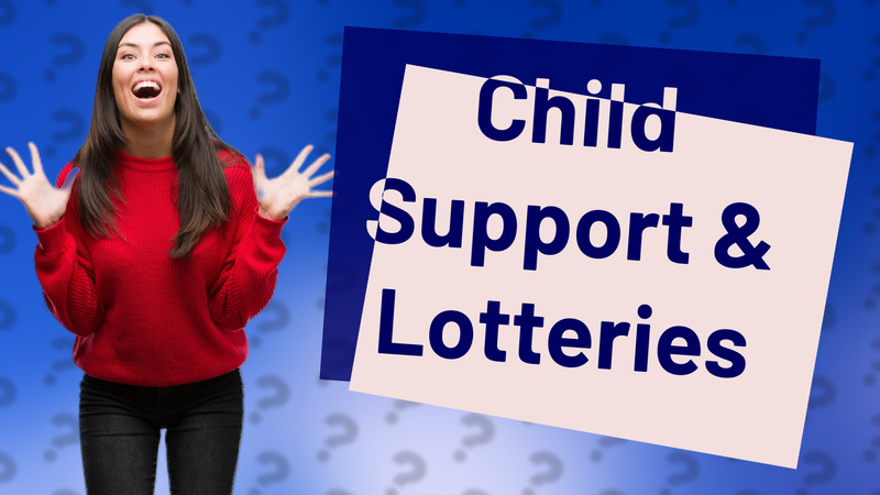 Child Support & Lotteries