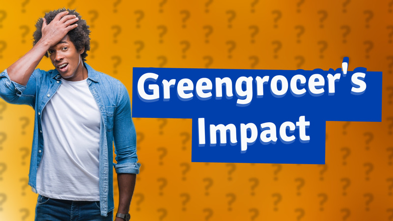 Greengrocer's Impact