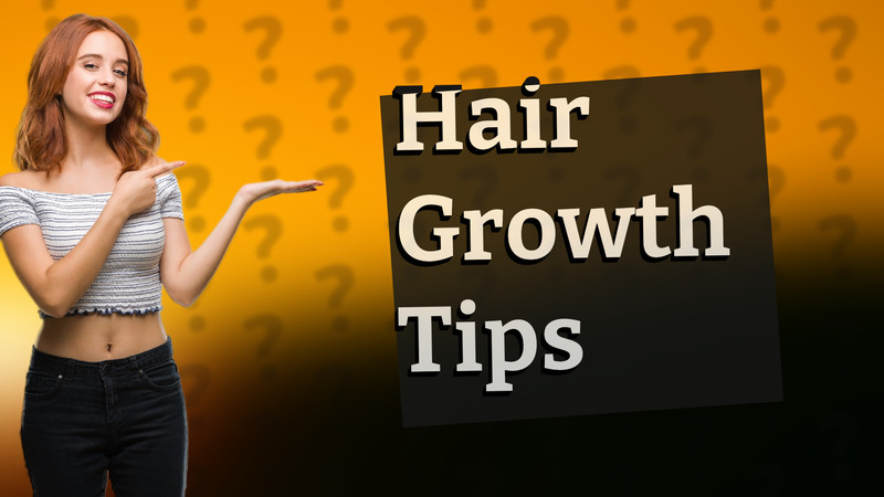 Hair Growth Tips