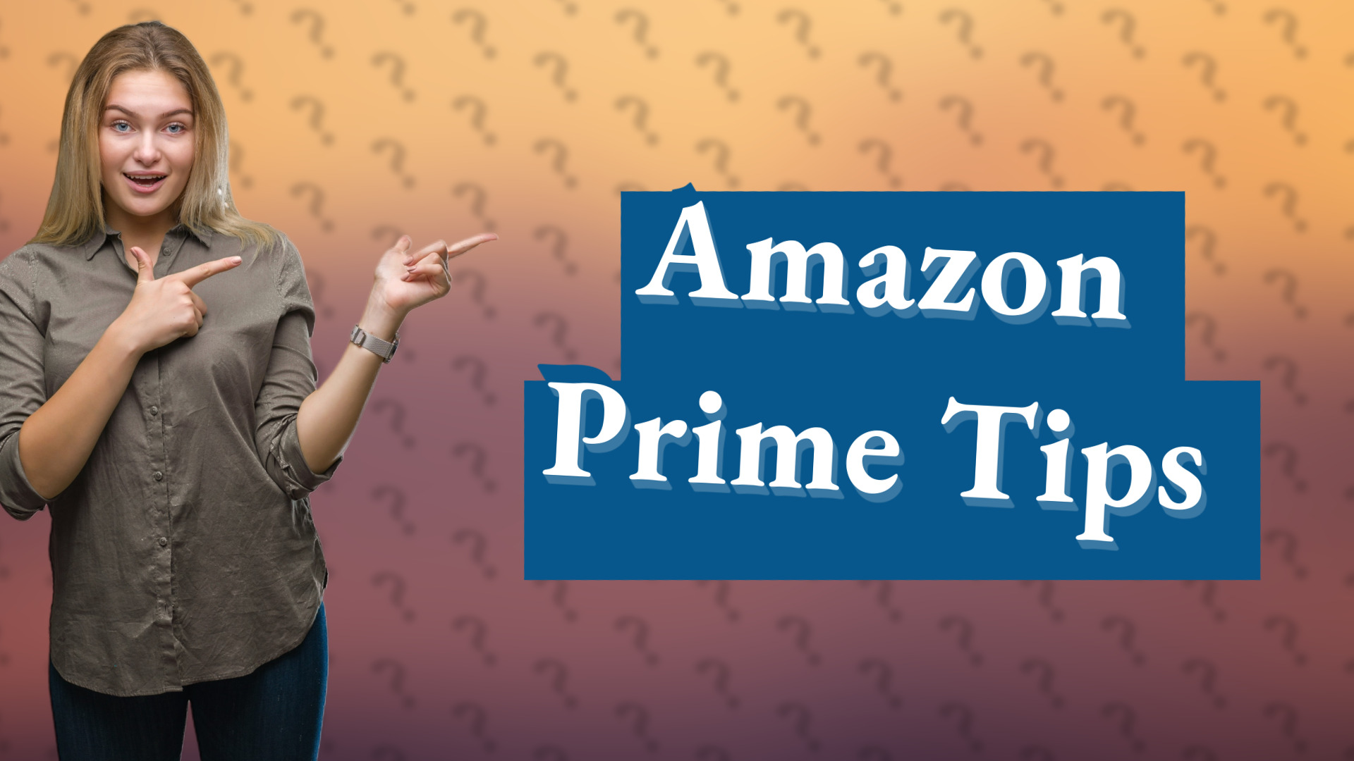 Amazon Prime Tips