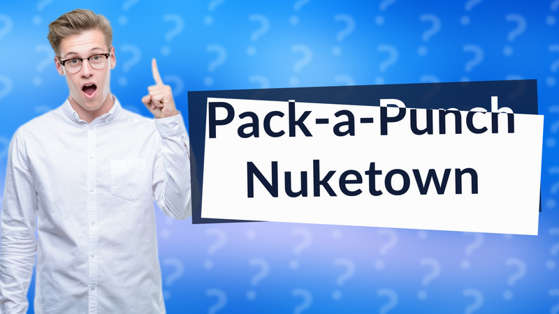 Pack-a-Punch Nuketown