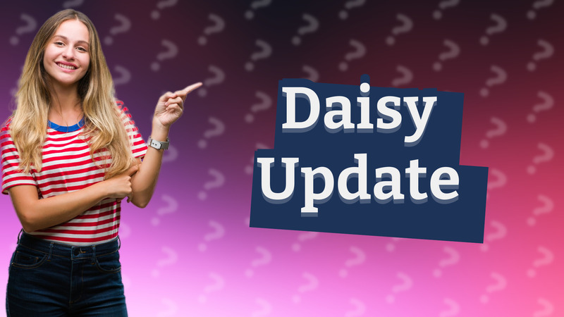 Daisy Update