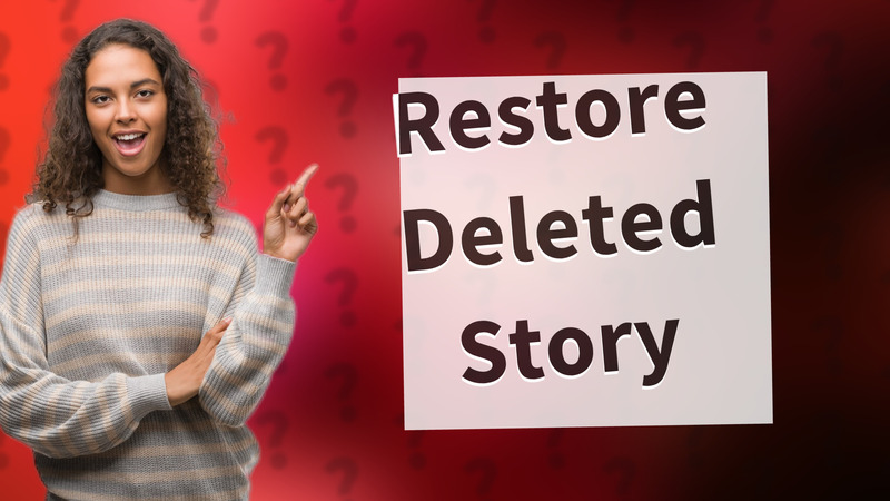 Restore Deleted Story