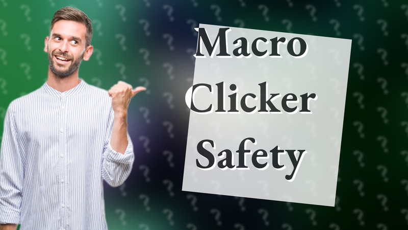 Macro Clicker Safety