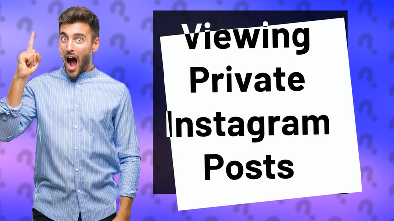 Viewing Private Instagram Posts