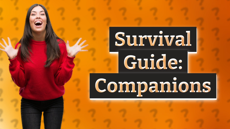 Survival Guide: Companions
