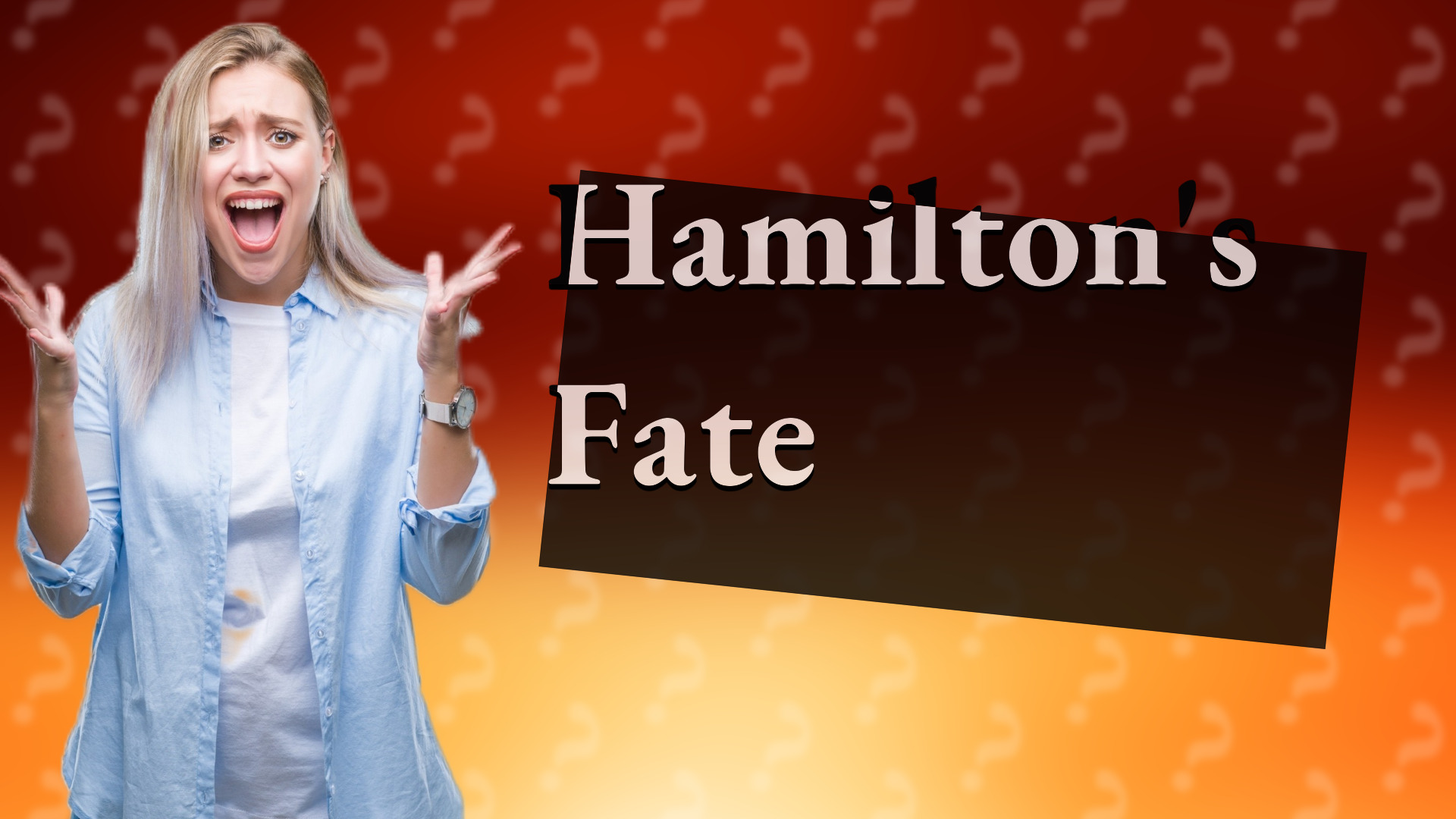 Hamilton's Fate