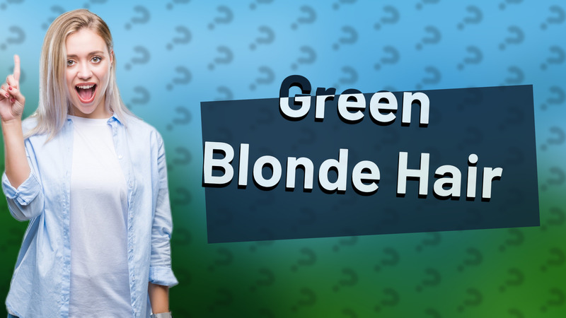 Green Blonde Hair