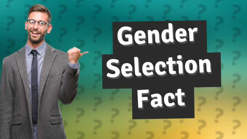 Gender Selection Fact
